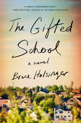 The gifted school : a novel