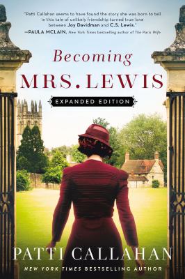 Becoming Mrs. Lewis : the improbable love story of Joy Davidman and C. S. Lewis : a novel