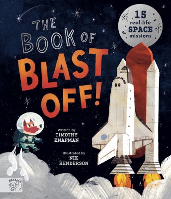 The book of blast off! : 15 real-life space missions