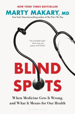 Blind spots : when medicine gets it wrong, and what it means for our health