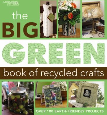 The big green book of recycled crafts
