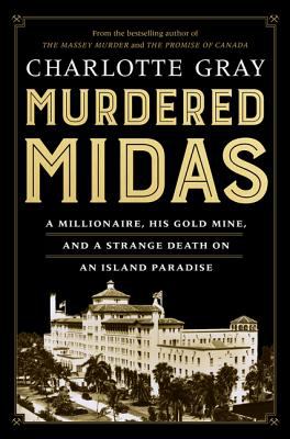 Murdered Midas : a millionaire, his gold mine, and a strange death on an island paradise
